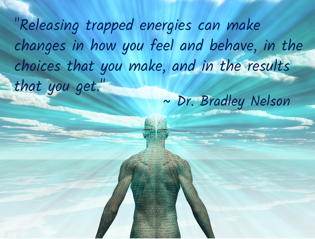 Quote about how releasing energies can make changes in how you feel and behave.